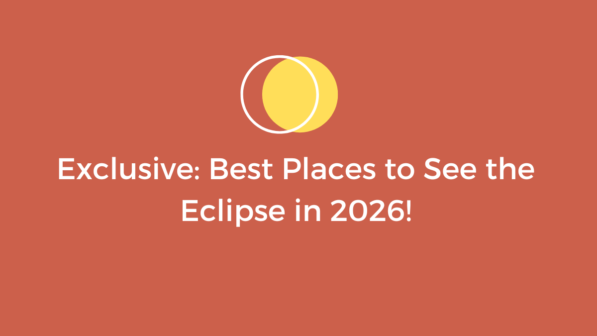 Where Is the Best Place to See the Eclipse in 2026? – AAA Eclipse